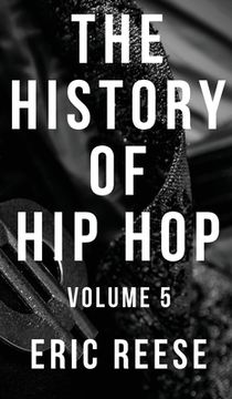 portada The History of Hip Hop: Volume 5 (en Inglés)