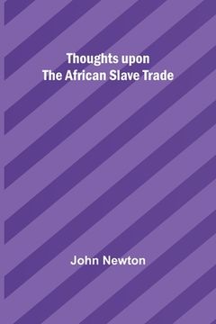 portada Thoughts upon the African slave trade (in English)