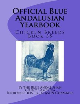 portada Official Blue Andalusian Yearbook: Chicken Breeds Book 35 (en Inglés)