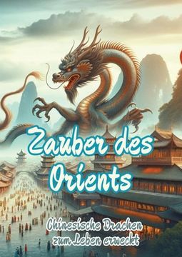 portada Zauber des Orients: Chinesische Drachen zum Leben erweckt (en Alemán)