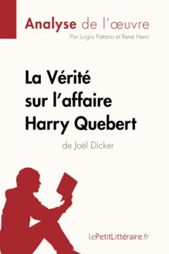 portada La vã Ritã sur L'affaire Harry Quebert (Analyse de L'oeuvre): Comprendre la Littã Rature Avec Lepetitlittã Raire. Fr (in French)