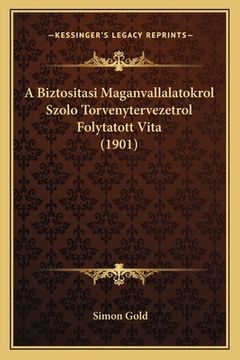 portada A Biztositasi Maganvallalatokrol Szolo Torvenytervezetrol Folytatott Vita (1901) (en Húngaro)