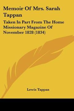 portada memoir of mrs. sarah tappan: taken in part from the home missionary magazine of november 1828 (1834) (en Inglés)
