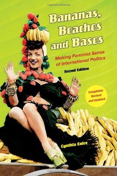 portada Bananas, Beaches and Bases: Making Feminist Sense of International Politics (in English)