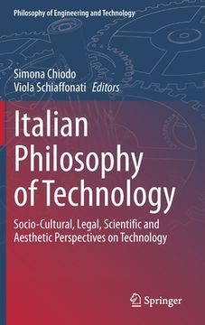 portada Italian Philosophy of Technology: Socio-Cultural, Legal, Scientific and Aesthetic Perspectives on Technology (en Inglés)