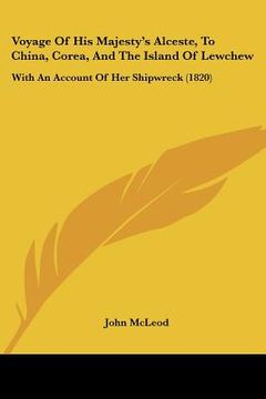 portada voyage of his majesty's alceste, to china, corea, and the island of lewchew: with an account of her shipwreck (1820)