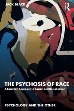 portada The Psychosis of Race (in English)