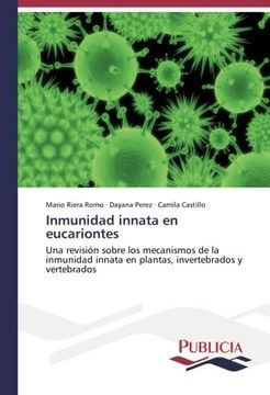 portada Inmunidad innata en eucariontes: Una revisión sobre los mecanismos de la inmunidad innata en plantas, invertebrados y vertebrados (Spanish Edition)
