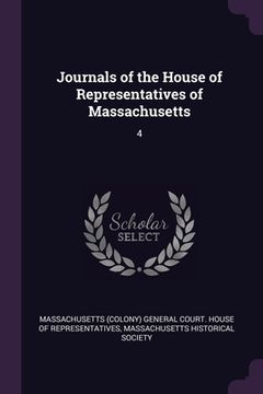 portada Journals of the House of Representatives of Massachusetts: 4 (en Inglés)
