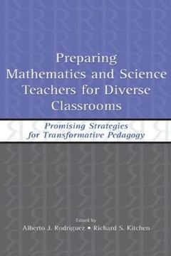 portada Preparing Mathematics and Science Teachers for Diverse Classrooms: Promising Strategies for Transformative Pedagogy (en Inglés)