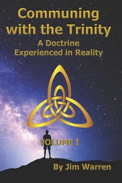 portada Communing with the Trinity, Volume I: A Doctrine Experienced in Reality