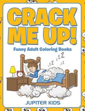 portada Crack Me Up!: Funny Adult Coloring Books (en Inglés)