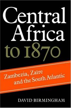 portada Central Africa to 1870: Zambezia, Zaire and the South Atlantic (in English)