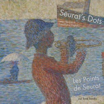 portada Les Points de Seurat / Seurat's Dots: Learn Shapes in French and English (en Inglés)