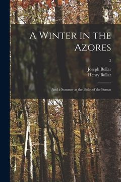 portada A Winter in the Azores; and a Summer at the Baths of the Furnas; 2