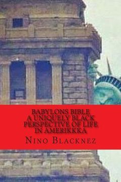 portada Babylons Bible: A Uniquely Black Perspective on Life in AmeriKKKa (en Inglés)
