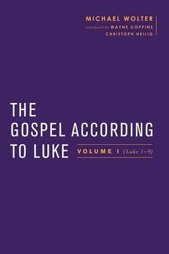 portada The Gospel According to Luke: Volume i (Luke 1-9: 50) (Baylor-Mohr Siebeck Studies in Early Christianity)