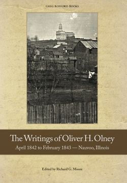 portada The Writings of Oliver Olney: April 1842 to February 1843 - Nauvoo, Illinois 