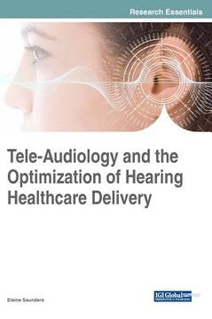 portada Tele-Audiology and the Optimization of Hearing Healthcare Delivery (en Inglés)