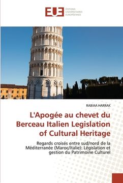 portada L'Apogée au chevet du Berceau Italien Legislation of Cultural Heritage (en Francés)