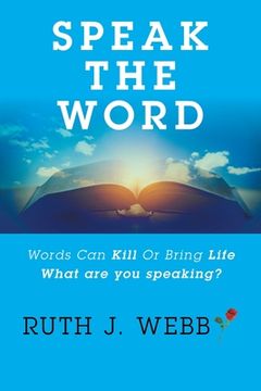 portada Speak the Word: Words Can Kill or Bring Life What Are You Speaking?