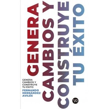portada Genera Cambios y Construye tu Exito (in Spanish)