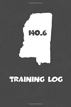 portada Training Log: Mississippi Training log for Tracking and Monitoring Your Training and Progress Towards Your Fitness Goals. A Great Triathlon Resource. Bikers Will Love This way to Track Goals! (en Inglés)