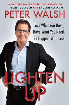 portada lighten up: love what you have, have what you need, be happier with less