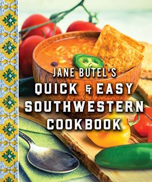 portada Jane Butel's Quick and Easy Southwestern Cookbook: Revised Edition (Jane Butel Library)