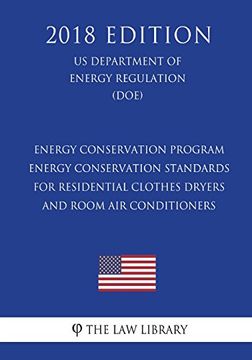 portada Energy Conservation Program - Energy Conservation Standards for Residential Clothes Dryers and Room air Conditioners (en Inglés)