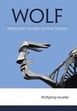 portada Wolf: Persecution-Escape-Survival-Triumph (en Inglés)