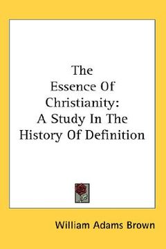 portada the essence of christianity: a study in the history of definition (en Inglés)
