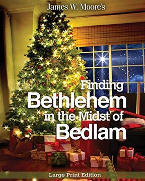 portada Finding Bethlehem in the Midst of Bedlam - Large Print: An Advent Study (en Inglés)