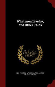 portada What men Live by, and Other Tales