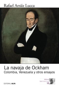 portada La Navaja de Ockham: Colombia, Venezuela y Otros Ensayos (in Spanish)