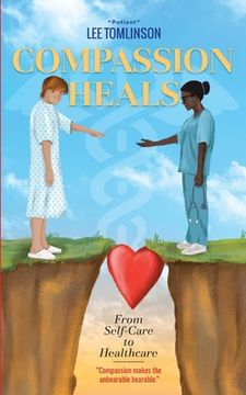 portada Compassion Heals: From Self-Care to Healthcare (en Inglés)