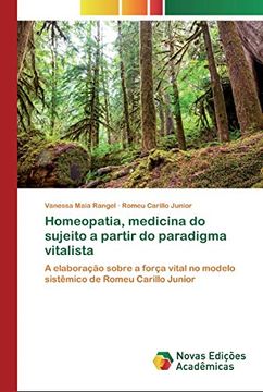 portada Homeopatia, Medicina do Sujeito a Partir do Paradigma Vitalista: A Elaboração Sobre a Força Vital no Modelo Sistêmico de Romeu Carillo Junior