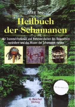 portada Heilbuch der Schamanen: Mit Trommelrhythmen und Naturweisheiten das Bewusstsein verändern und das Wissen der Schamanen nutzen (en Alemán)