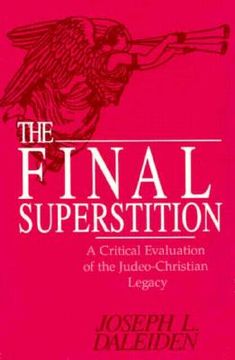 portada the final superstition: a critical evaluation of the judeo-christian legacy (en Inglés)