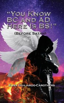 portada "You Know BC and AD Here is BS!": (Before Satan) (en Inglés)