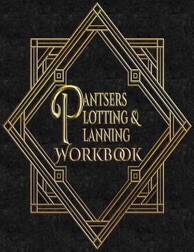 portada Pantsers Plotting & Planning Workbook 46 (en Inglés)