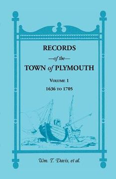 portada Records of the Town of Plymouth, Volume 1 1636-1705 (in English)