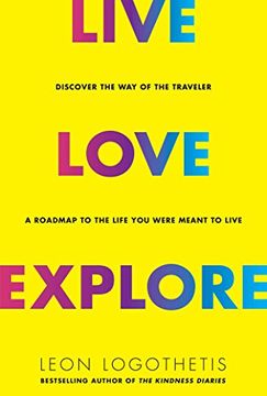 portada Live, Love, Explore: Discover the Way of the Traveler a Roadmap to the Life You Were Meant to Live