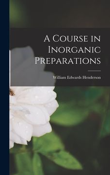 portada A Course in Inorganic Preparations (en Inglés)