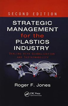 portada Strategic Management for the Plastics Industry: Dealing With Globalization and Sustainability, Second Edition (en Inglés)