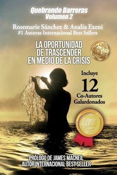 Quebrando Barreras volumen 2: La Oportunidad de Trascender En Medio de la Crisis