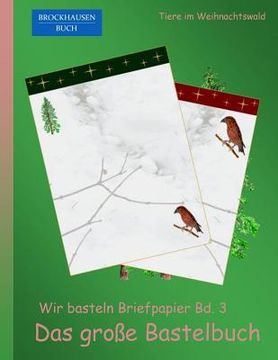 portada Brockhausen: Wir basteln Briefpapier Bd. 3 - Das grosse Bastelbuch: Tiere im Weihnachtswald (en Alemán)