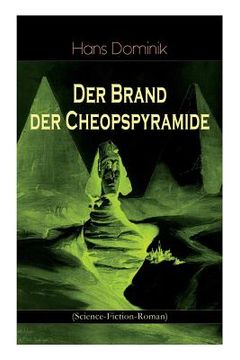 portada Der Brand der Cheopspyramide (Science-Fiction-Roman): Gefahr der Atomzertrümmerung (en Inglés)