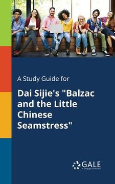portada A Study Guide for dai Sijie's Balzac and the Little Chinese Seamstress (en Inglés)