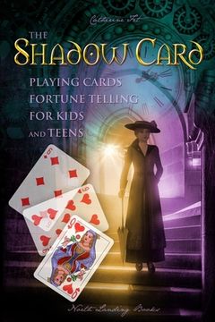 portada The Shadow Card - Playing Cards Fortune Telling for Kids and Teens (en Inglés)